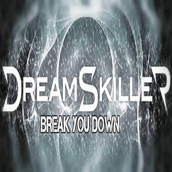 Dreamskiller : Break You Down